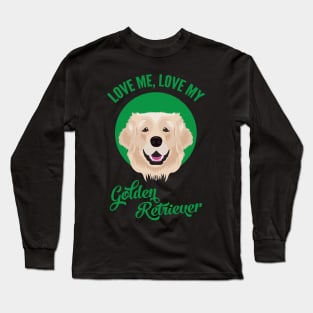 Love Me, Love My Golden Retriever Long Sleeve T-Shirt